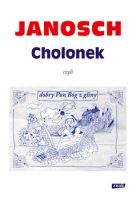 "Cholonek, czyli dobry pan Bóg z gliny" – Janosch