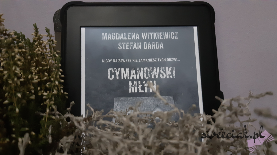 “Cymanowski młyn” - Magdalena Witkiewicz, Stefan Darda