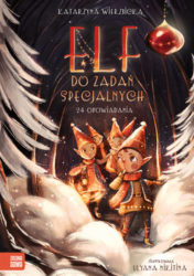 "Elf do zadań specjalnych. 24 opowiadania" - Katarzyna Wierzbicka