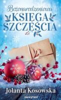 "Bożonarodzeniowa księga szczęścia" - Jolanta Kosowska