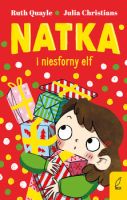 "Natka i niesforny elf. Tom 3" - Quayle Ruth , Christians Julia