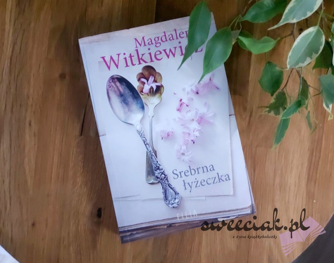 "Srebrna łyżeczka" - Magdalena Witkiewicz