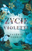"Życie Violette" - Valerie Perrin 